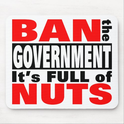 Ban The GOVERNMENT Mouse Pad