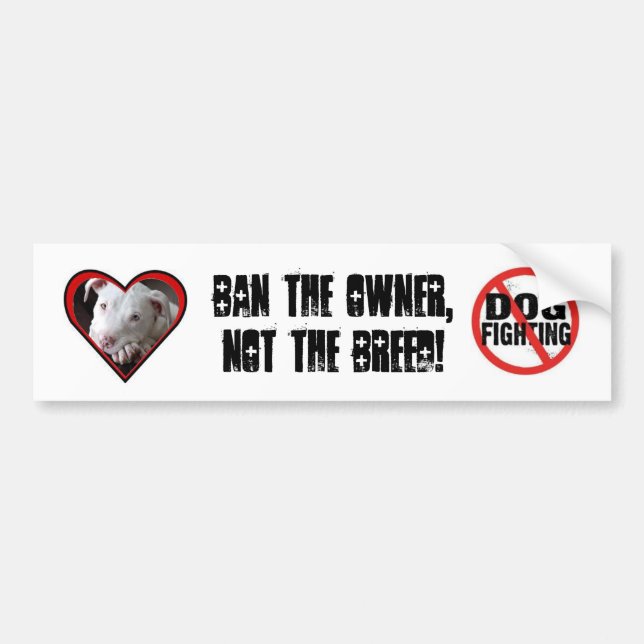 Ban the Owner, Not the Breed! Bumper Sticker (Front)
