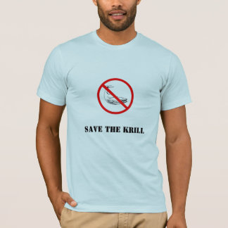 ban the whale, Save the Krill T-Shirt