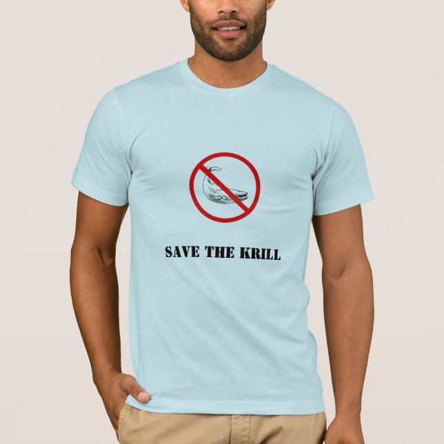 ban the whale, Save the Krill T-Shirt (Front)