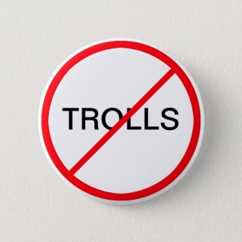 Ban Trolls Pinback Button by Emangl3D at Zazzle