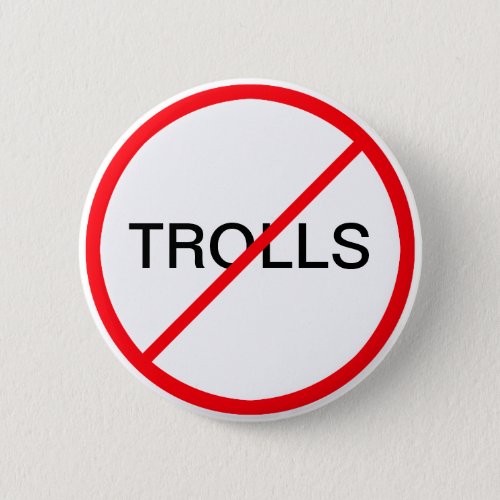 Ban Trolls Pinback Button