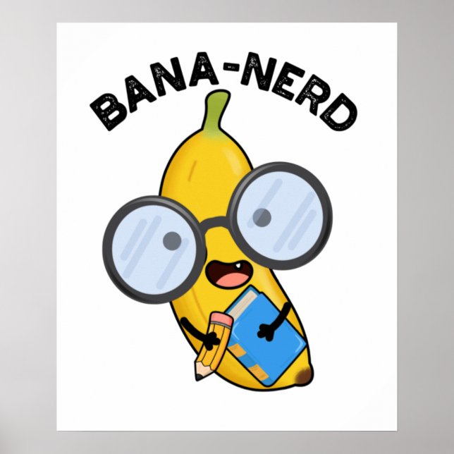 Bana-nerd Funny Fruit Nerd Pun  Poster (Front)