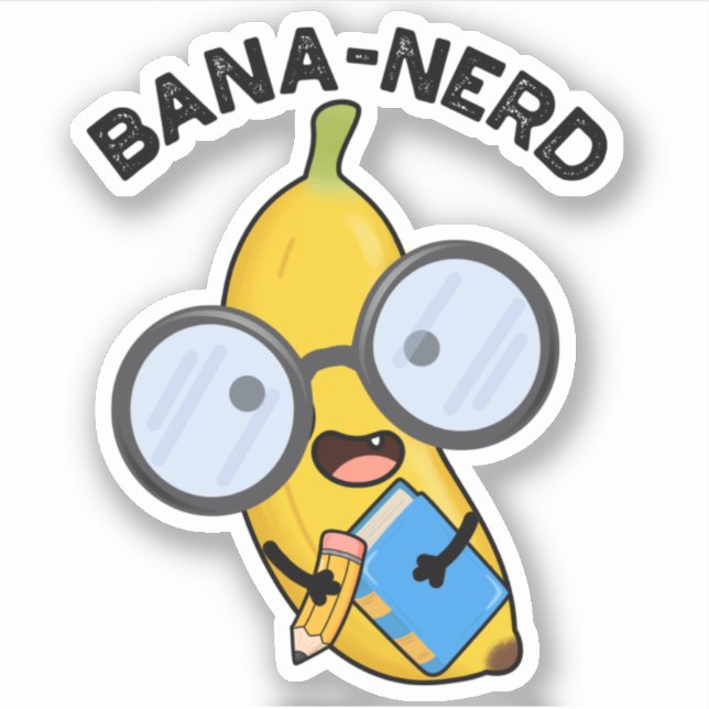 Bana-nerd Funny Fruit Nerd Pun  Sticker (Front)