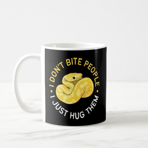Banana Ball Phyton I Dont Bite People I Just Hug  Coffee Mug
