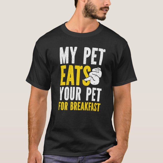 Banana Ball Python My Pet Eat's Your Pet For Break T-Shirt (Front)