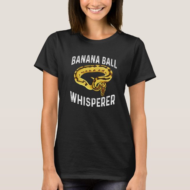 Banana Ball python Whisperer   T-Shirt (Front)