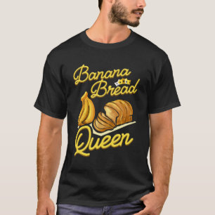 Banana Bread Queen Baking Vegan Baker Gift T-Shirt