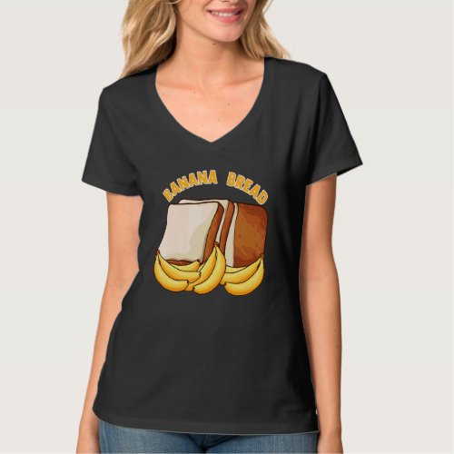 Banana Bread Slice Breadmaker Breads Sourdough Bak T_Shirt