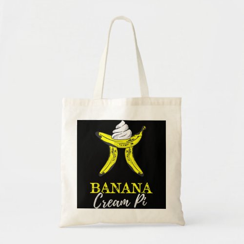 Banana Cream Pie Funny Pi Day Pun Math Symbol 314 Tote Bag