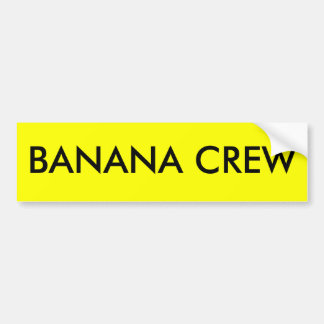 BANANA CREW BUMPER STICKER