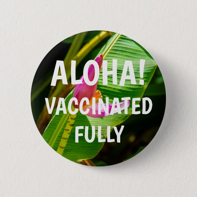 Banana Flower, Limahuli Gardens Aloha Vaccinated Button (Front)
