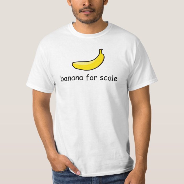 banana for scale T-Shirt (Front)