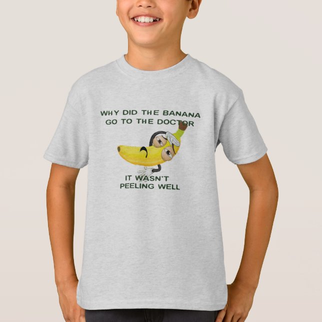 banana go to doctor health pun funny joke riddle T-Shirt (Front)