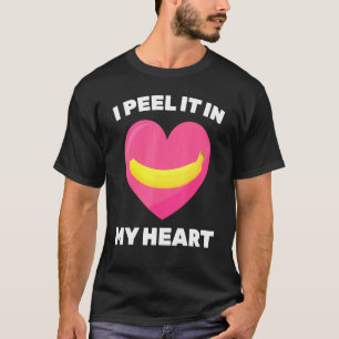 Banana I Peel It In My Heart Vegetarian Vega T-Shirt