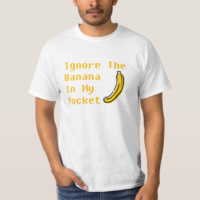 Banana In My Pocket T-Shirt (Front)