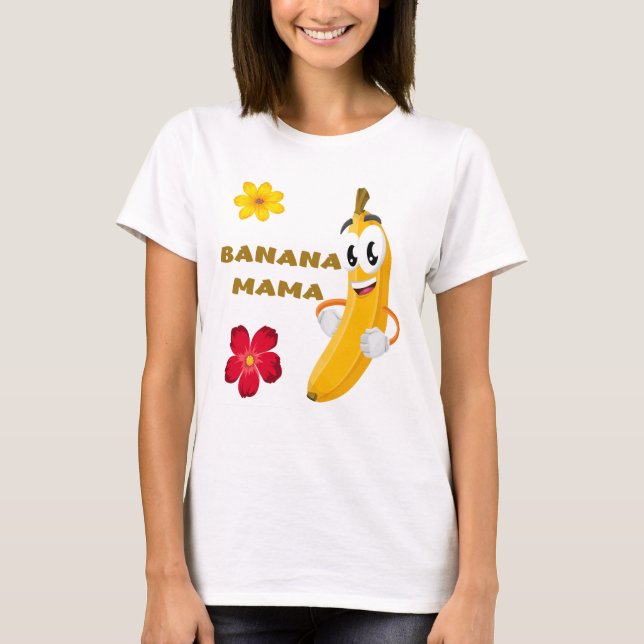 Banana Mama for Mother’s Day T-Shirt (Front)