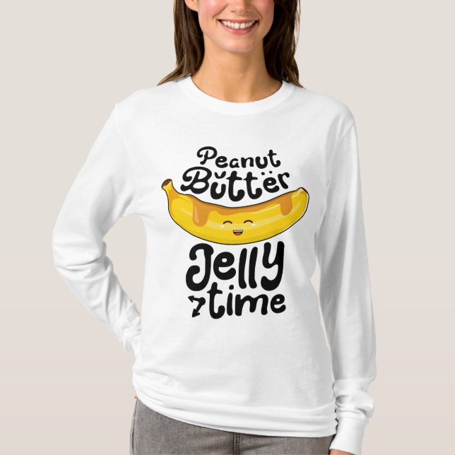 Banana Peanut Butter Jelly Time Funny Sweet Fruit  T-Shirt (Front)