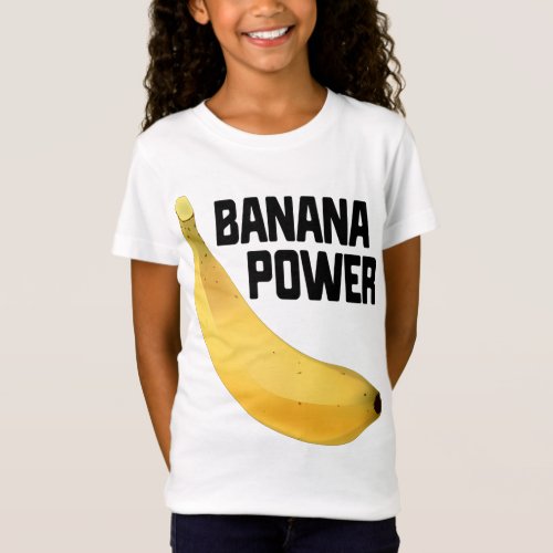 Banana Power Funny Yellow Riped Fruit Gift T_Shirt
