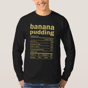 Banana Pudding Nutrition Facts Funny Thanksgiving T-Shirt