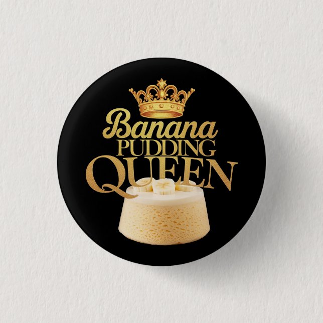 Banana Pudding Queen Ultimate design for Dessert Button (Front)