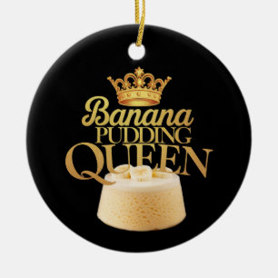 Banana Pudding Queen Ultimate design for Dessert Ceramic Ornament