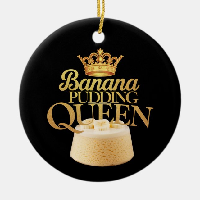 Banana Pudding Queen Ultimate design for Dessert Ceramic Ornament (Front)
