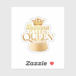 Banana Pudding Queen Ultimate design for Dessert Sticker