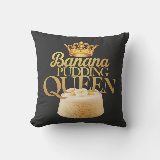 Banana Pudding Queen Ultimate design for Dessert Throw Pillow (Front)