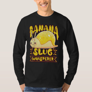 Banana Slug Catcher Quote for Snail Catcher 2 T-Shirt