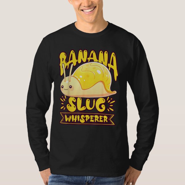 Banana Slug Catcher Quote for Snail Catcher 2 T-Shirt (Front)