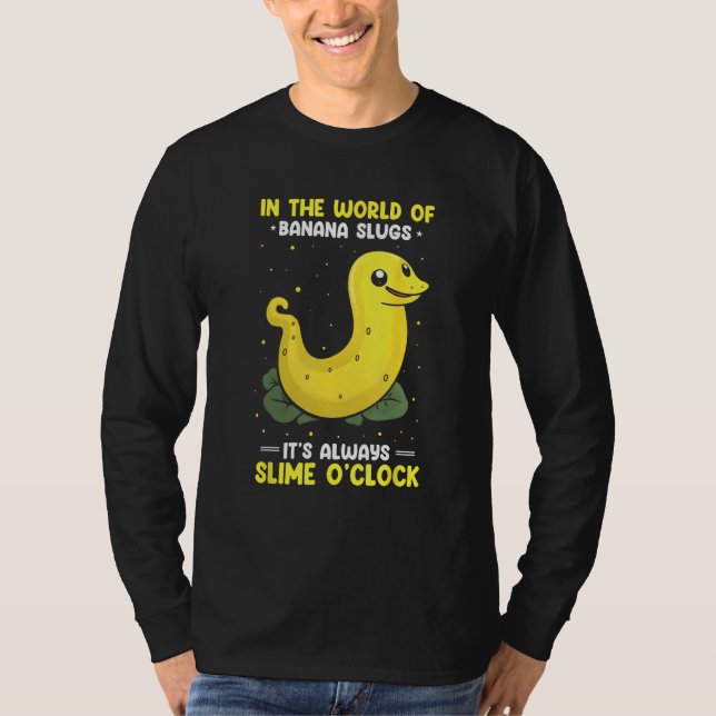 Banana Slug Catcher Quote for Snail Catcher T-Shirt (Front)