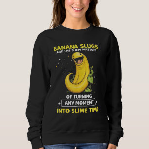 Banana Slug Collecting Quote for Slug Science 1 Sweatshirt