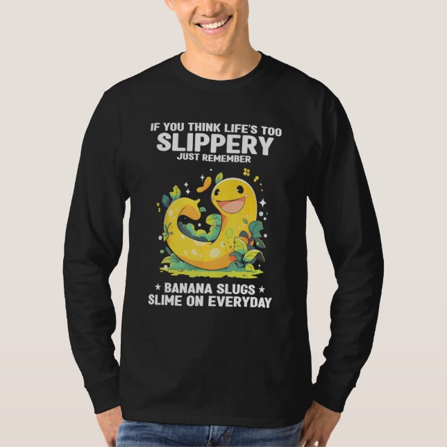 Banana Slug Collecting Quote for Slug Science 21 T-Shirt (Front)