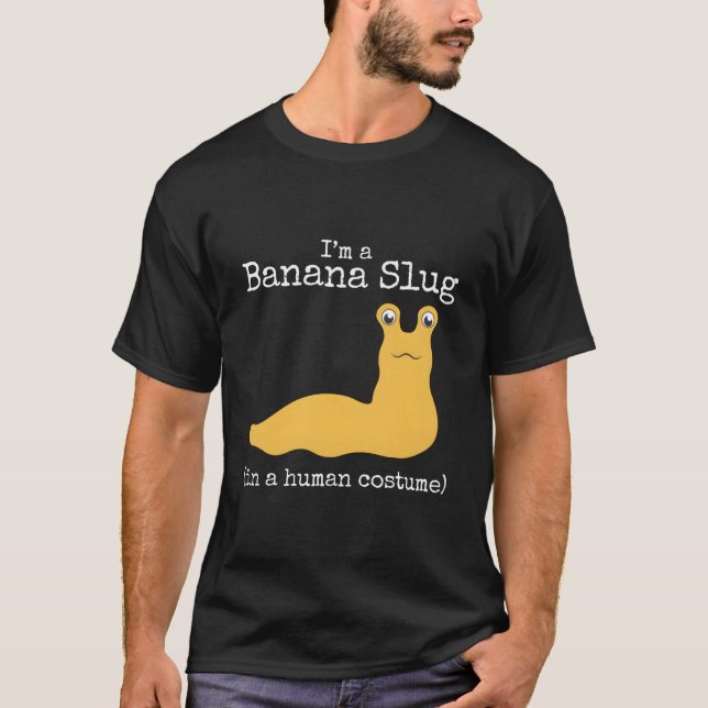 Banana Slug I'M In A Hu Halloween T-Shirt (Front)
