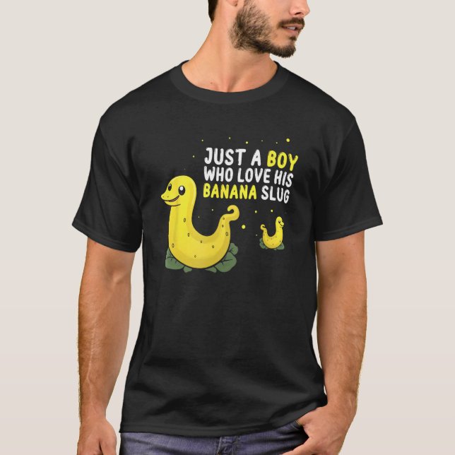 Banana Slug Quote for Banana Snail and Snail Catch T-Shirt (Front)