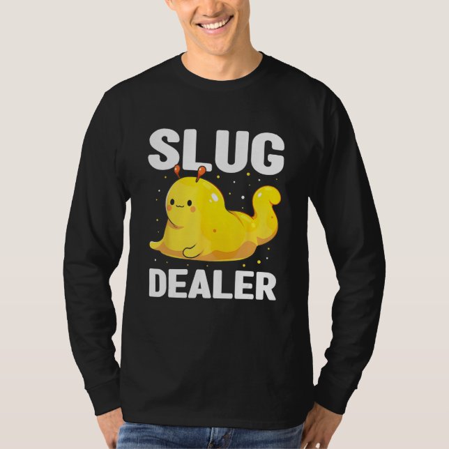Banana Slug Quote for Banana Snail and Snail Catch T-Shirt (Front)