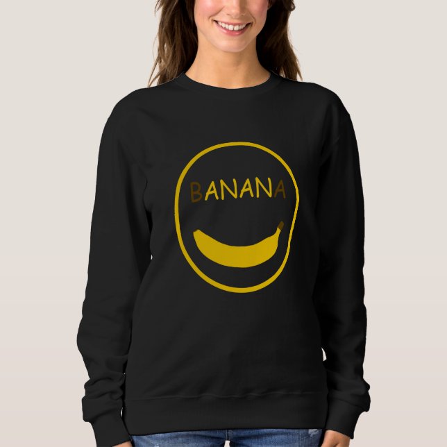 Banana Smiling Face Fruit Health For Vegetarians Sweatshirt (Front)