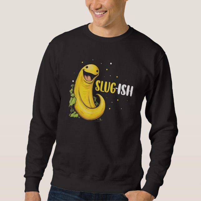 Banana Snail Quote for Snail Catcher and Snail Cat Sweatshirt (Front)