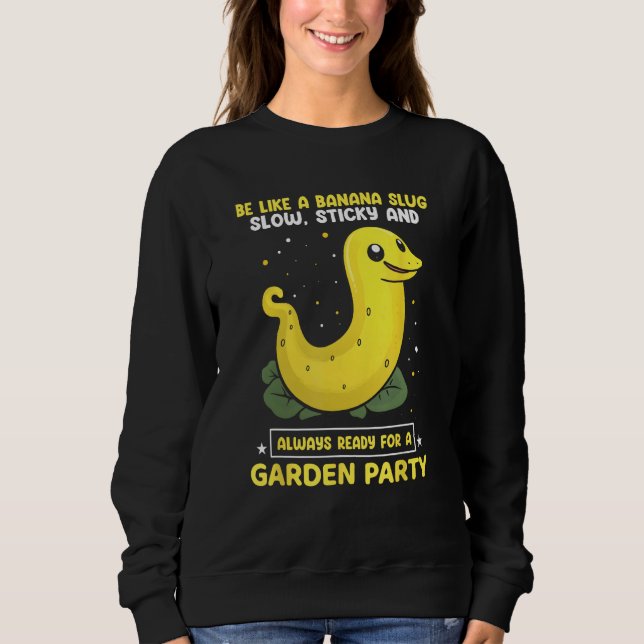 Banana Snail Quote for Snail Catcher and Snail Cat Sweatshirt (Front)