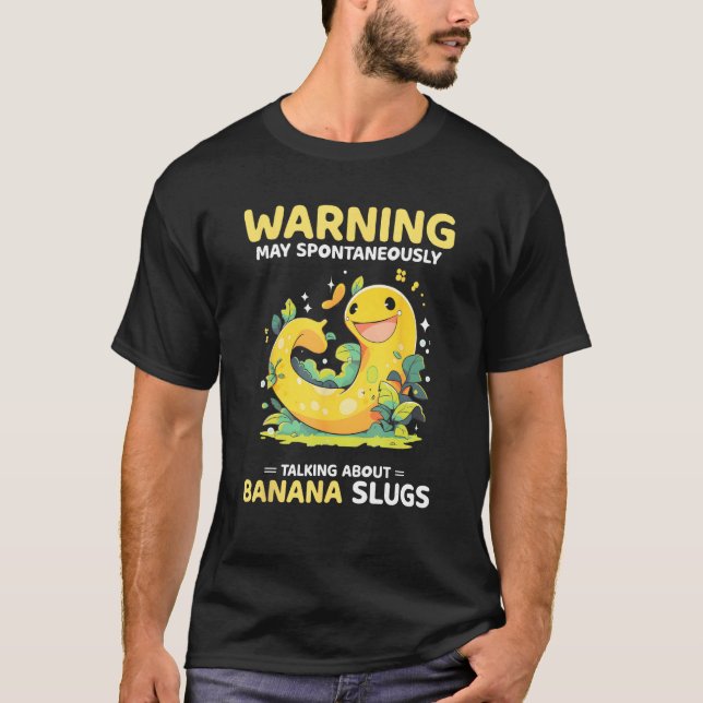 Banana Snail Quote for Snail Catcher and Snail Cat T-Shirt (Front)