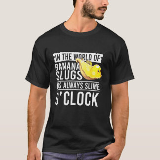 Banana Snail Quote for Snail Catcher and Snail Cat T-Shirt
