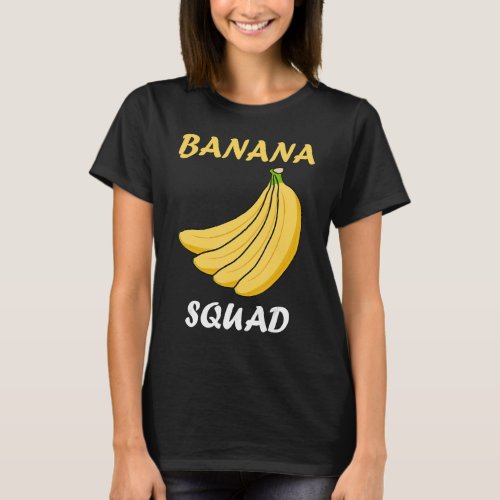 Banana Squad Exotic Food Cute Ironic Saying T_Shirt