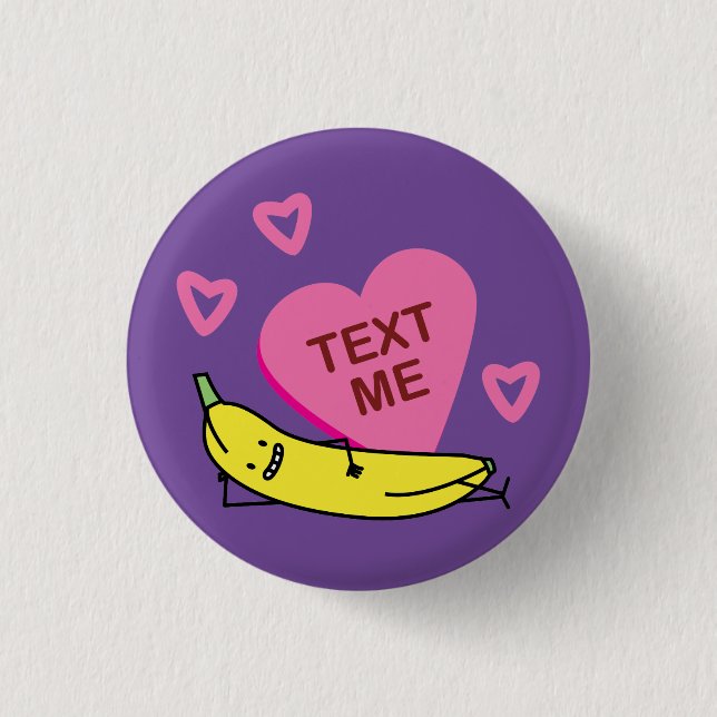 Banana Text Me Valentine smiling laying down Button (Front)