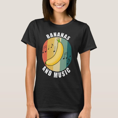 Bananas And Music Notes Musician Clef Fruits T_Shirt
