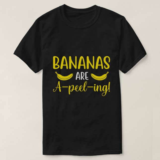 Bananas are a-peel-ing! T-Shirt (Design Front)