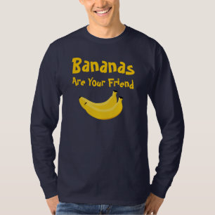 Bananas Are Your Friend T-Shirt