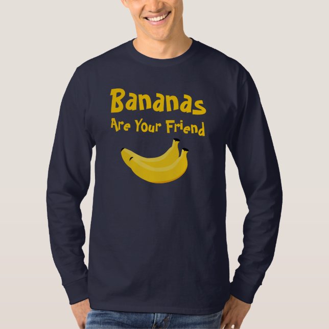 Bananas Are Your Friend T-Shirt (Front)
