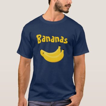 Bananas T-shirt by Iantos_Place at Zazzle