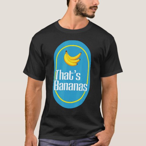 Bananas Thats Banana Costume Cute Easy Fruit Diy  T_Shirt
